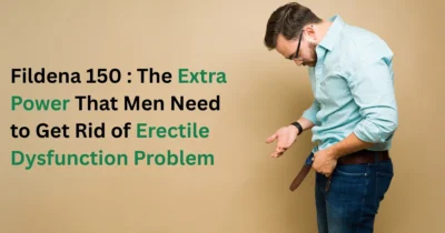 Fildena 150 The Extra Power That Men Need to Get Rid of Erectile Dysfunction Problem