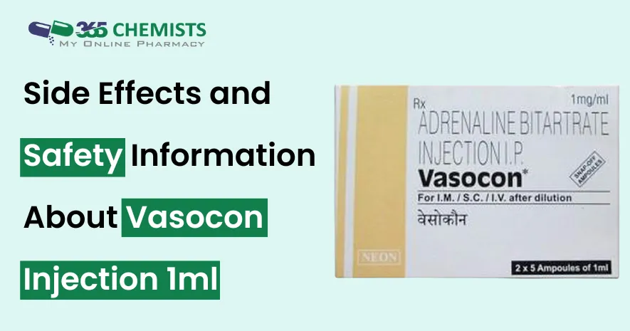 Side Effects and Safety Information About Vasocon Injection 1ml ...